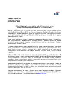 Citibank Europe plc, organizační složka 25. července 2013 Citibank byla opět oceněna jako nejlepší internetová banka pro spotřebitele i korporace/instituce v České republice PRAHA – Citibank Europe plc v Č