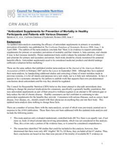 CRN ANALYSIS “Antioxidant Supplements for Prevention of Mortality in Healthy Participants and Patients with Various Diseases” Bjelakovic G., et al., Cochrane Database of Systematic Reviews 2008, Issue 2  Background: