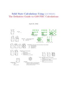 Solid State Calculations Using gaussian: The Definitive Guide to G09 PBC Calculations April 25, 2012 Contents 1 Conventions Used in this Document