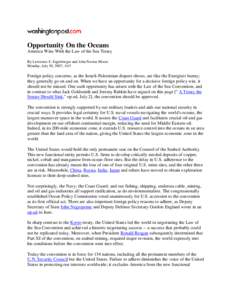 Opportunity On the Oceans America Wins With the Law of the Sea Treaty By Lawrence S. Eagleburger and John Norton Moore Monday, July 30, 2007; A15  Foreign policy concerns, as the Israeli-Palestinian dispute shows, are li