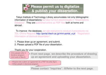 Please permit us to digitalize & publish your dissertation. Tokyo Institute of Technology Library accumulates not only bibliographic information of dissertations but also full text electronically in “Dissertations Data