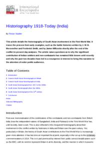 Historiography 1918-Today (India) By Florian Stadtler This article details the historiography of South Asian involvement in the First World War. It traces the process from early examples, such as the battle histories wri