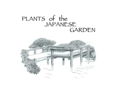 Acknowledgments We would like to congratulate Patricia Ward - our new Head Gardener for the Japanese Garden. We would also like to welcome Miriam Preus and Andrea Gillespie, Seattle Parks and Recreation gardeners to the