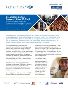 Colombia Case Study  B E T T E R THANC A S H A L L I A N C E  HIGHLIGHTS