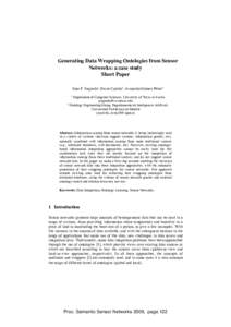 Generating Data Wrapping Ontologies from Sensor Networks: a case study Short Paper Juan F. Sequeda1, Oscar Corcho2, Asunción Gómez-Pérez2 1