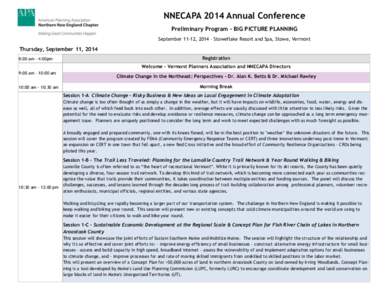 NNECAPA 2014 Annual Conference Preliminary Program - BIG PICTURE PLANNING September 11-12, [removed]Stoweflake Resort and Spa, Stowe, Vermont Thursday, September 11, 2014 8:00 am - 4:00pm