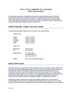 NEW CASTLE AIRPORT (ILG) ID BADGE Policy and Procedures The Airport Operations Office is responsible for the issuance of Airport Identification Badges to individuals requesting access to the Airport. ID Badges are issued