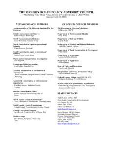 THE OREGON OCEAN POLICY ADVISORY COUNCIL Membership on the Ocean Policy Advisory Council is specified in ORS[removed]updated April 25, 2011) VOTING COUNCIL MEMBERS