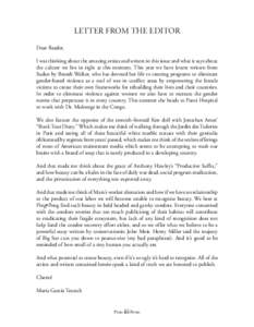 letter from the editor Dear Reader, I was thinking about the amazing artists and writers in this issue and what it says about the culture we live in right at this moment. This year we have letters written from Sudan by B