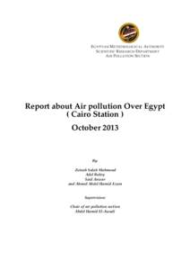 E GYPTIAN M ETEOROLOGICAL A UTHORITY S CIENTIFIC R ESEARCH D EPARTMENT A IR P OLLUTION S ECTION Report about Air pollution Over Egypt ( Cairo Station )