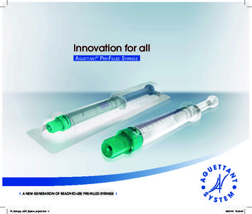 Innovation for all Aguettant® Pre-Filled Syringe I A new generation of ready-to-use pre-filled syringe I  Pl_Seringue_AGT_System_english.indd 1