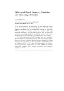 Differential-Based Geometry Modeling and Processing of Meshes Konrad Polthier Freie Universitaet Berlin, Berlin, GERMANY []