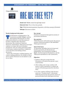 DOCUMENTS OF FREEDOM | ARE WE FREE YET?  ARE WE FREE YET? Grade level: Middle school through high school Estimated time: Two to four class periods Topic: Which documents guarantee the greatest, or the least, amounts of f