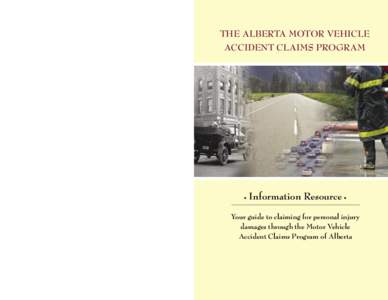 For the latest infomation regarding updates to the Alberta Motor Vehicle Accident Claims Program, please refer to our website at http://www.justice.gov.