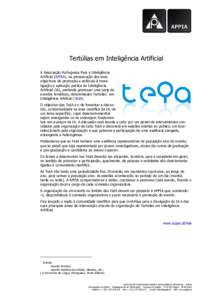 Tertúlias em Inteligência Artificial A Associação Portuguesa Para a Inteligência Artificial (APPIA), na prossecução dos seus objectivos de promoção e estímulo à investigação e aplicação prática da Intelig