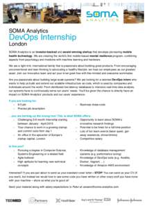 SOMA Analytics  DevOps Internship London  SOMA Analytics is an investor-backed and award-winning startup that develops pioneering mobile