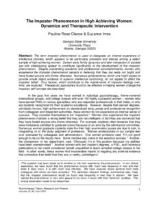 The Imposter Phenomenon in High Achieving Women: Dynamics and Therapeutic Intervention Pauline Rose Clance & Suzanne Imes Georgia State University University Plaza Atlanta, Georgia 30303