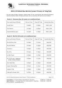 Lantau International School Registered No[removed]School Bus Service (Lower Primary at Tong Fuk) For the Lower Primary Campus, School buses will be running from the following locations and the monthly fares of th