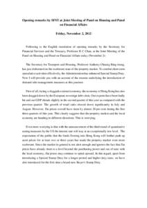 Opening remarks by SFST at Joint Meeting of Panel on Housing and Panel on Financial Affairs Friday, November 2, 2012 Following is the English translation of opening remarks by the Secretary for Financial Services and the