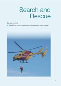Search and Rescue Our objective is to: maximise the number of people saved from maritime and aviation incidents.  47