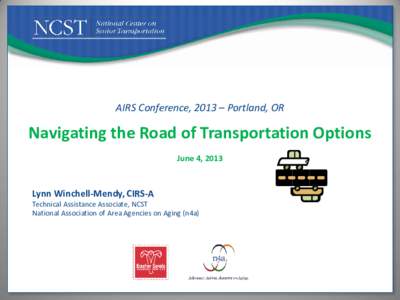 AIRS Conference, 2013 – Portland, OR  Navigating the Road of Transportation Options June 4, 2013  Lynn Winchell-Mendy, CIRS-A