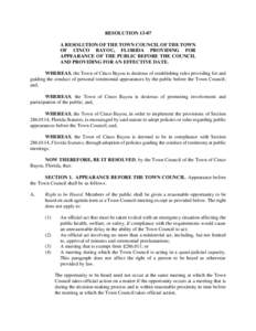RESOLUTION[removed]A RESOLUTION OF THE TOWN COUNCIL OF THE TOWN OF CINCO BAYOU, FLORIDA PROVIDING FOR APPEARANCE OF THE PUBLIC BEFORE THE COUNCIL AND PROVIDING FOR AN EFFECTIVE DATE. WHEREAS, the Town of Cinco Bayou is des