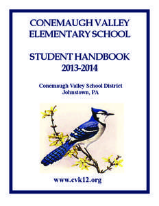 CONEMAUGH VALLEY ELEMENTARY SCHOOL STUDENT HANDBOOK[removed]Conemaugh Valley School District Johnstown, PA