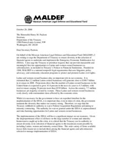 Emergency Economic Stabilization Act / Late-2000s financial crisis / United States federal banking legislation / Henry Paulson / John D. Trasvina / Mexican American Legal Defense and Educational Fund / United States federal executive departments / United States / Troubled Asset Relief Program / 110th United States Congress / Economics