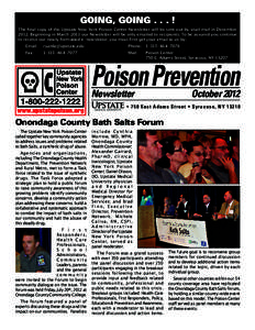GOING, GOING . . . ! The final copy of the Upstate New York Poison Center Newsletter will be sent out by snail mail in December[removed]Beginning in March 2013 our Newsletter will be only emailed to recipients. To be assur