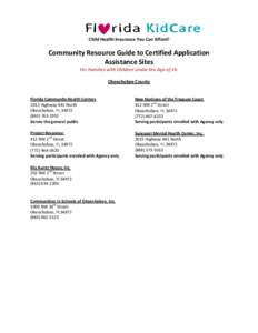 Child Health Insurance You Can Afford!  Community Resource Guide to Certified Application Assistance Sites For Families with Children Under the Age of 19. Okeechobee County