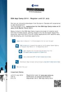 ESA App Camp[removed]Register until 21 July Are you an innovative developer from Europe or Canada with experience in app development? The countdown is on: registration for the ESA App Camp ends on 21 July (9:00 Berlin Tim