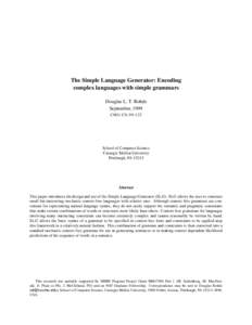 The Simple Language Generator: Encoding complex languages with simple grammars Douglas L. T. Rohde September, 1999 CMU-CS