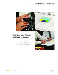 G P O F i nanc e a n d Ad m i n i s t r a t i o n  Arranging your finance and funding options. Let us help you make your financial arrangements through IPAC, a deposit