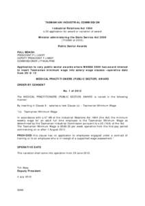 TASMANIAN INDUSTRIAL COMMISSION Industrial Relations Act 1984 s.23 application for award or variation of award Minister administering the State Service Act[removed]T13890 of[removed]Public Sector Awards