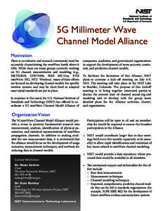 5G Millimeter Wave Channel Model Alliance Motivation There is an industry and research community need for accurately characterizing the mmWave bands above 6 GHz. While there are many groups currently working