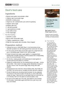 bbc.co.uk/food  Devil’s food cake Ingredients 50g/2oz best-quality cocoa powder, sifted 100g/4oz dark muscovado sugar