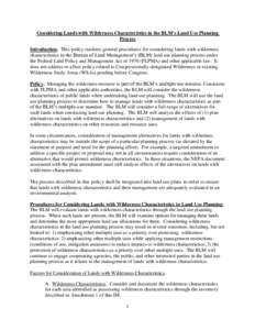 Considering Lands with Wilderness Characteristics in the BLM’s Land Use Planning Process Introduction. This policy outlines general procedures for considering lands with wilderness characteristics in the Bureau of Land