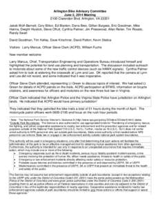 Arlington Bike Advisory Committee June 2, 2014 Meeting 2100 Clarendon Blvd. Arlington, VAJakob Wolf-Barnett, Cory Bilton, Ed Blanton, Dana Bres, Gillian Burgess, Eric Goodman, Mike Hanna, Dwight Hlustick, Steve Of