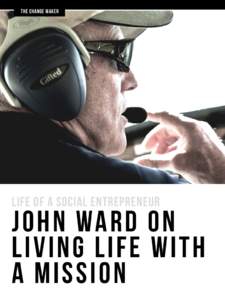 the change maker  Life of a Social Entrepreneur John War d on living li f e with