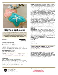 Starfish Dishcloths Here’s a vintage pattern from our archives that we have updated for today. Crochet these clever starfish-shaped dishcloths and use them to wash dishes as you daydream about the beach.