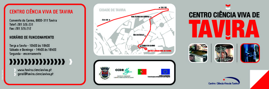 CENTRO CIÊNCIA VIVA DE TAVIRA  E.N. 125 CIDADE DE TAVIRA RUA ÁLVARO DE CAMPOS