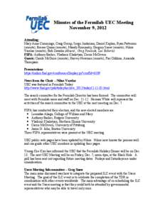 Minutes of the Fermilab UEC Meeting November 9, 2012 Attending: Mary Anne Cummings, Craig Group, Sergo Jindariani, Daniel Kaplan, Ryan Patterson (remote), Breese Quinn (remote), Mandy Rominsky, Gregory Snow (remote), Nik