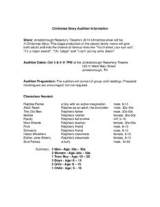 Christmas Story Audition Information  Show: Jonesborough Repertory Theatre’s 2014 Christmas show will be A Christmas Story. This stage production of the classic family movie will give both adults and kids the chance at