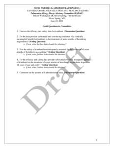 FOOD AND DRUG ADMINISTRATION (FDA) CENTER FOR DRUG EVALUATION AND RESEARCH (CDER) Pulmonary-Allergy Drugs Advisory Committee (PADAC) Hilton Washington DC/Silver Spring, The Ballrooms Silver Spring, MD June 23, 2011
