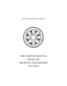 FIFTY-FIFTH BIENNIAL REPORT  THE NORTH CAROLINA OFFICE OF ARCHIVES AND HISTORY