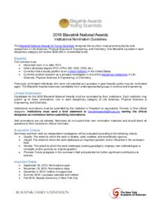 2016 Blavatnik National Awards Institutional Nomination Guidelines The Blavatnik National Awards for Young Scientists recognize the country’s most promising faculty-rank researchers in Life Sciences, Physical Sciences 