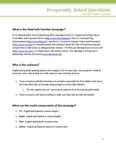 Frequently Asked Questions Food Safe Families Campaign What is the Food Safe Families Campaign? It is a national public service advertising (PSA) campaign by the U.S. Department of AgricultureFood Safety and Inspection S