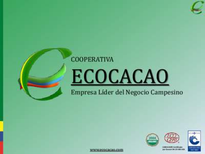 COOPERATIVA  ECOCACAO Empresa Líder del Negocio Campesino  www.ecocacao.com