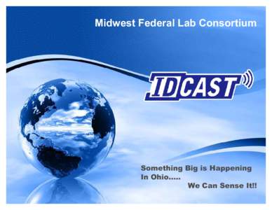 Midwest Federal Lab Consortium  Something Big is Happening In Ohio….. We Can Sense It!!