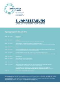 1. JAHRESTAGUNG AM 03. JUNI 2016 IM HOTEL HAFEN HAMBURG Tagungsprogramm 03. Juni::15 Uhr